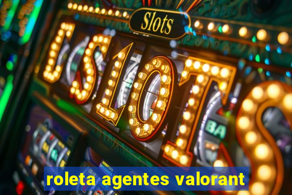 roleta agentes valorant